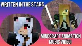 "Written In The Stars"A Minecraft Animation Music Video