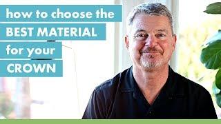 How to Choose the Best Material for Your Crown