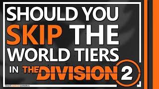 SKIP the WORLD TIERS in The Division 2? | The Division 2