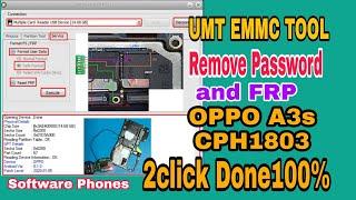 UMT EMMC TOOL Remove  Password&FRP OPPO A3s CPH1853 2click Ok.