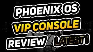 Phoenix OS VIP Console | Review [Something New? ]