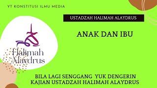 Ustadzah Halimah Alaydrus : anak dan ibu