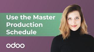 Use the Master Production Schedule | Odoo MRP