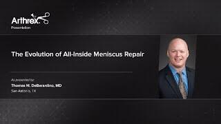 The Evolution of All-Inside Meniscus Repair