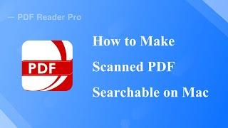 How to Make Scanned PDF Searchable on Mac | PDF Reader Pro