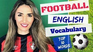 Talk about Football in English: Learn the Most Common Words and Phrases in Football