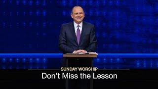 Don’t Miss the Lesson - January 19, 2025