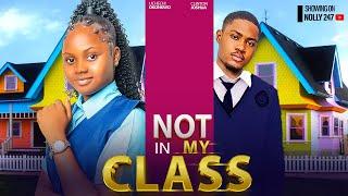 NOT IN MY CLASS- FEATURING, CLINTON JOSHUA, UCHECHI TREASURE