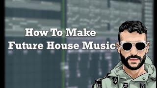 How To Make Future House (Hexagon, Don Diablo Style,..) - in FL Studio