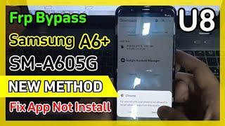 Samsung A6+ SM-A605G Android 10 U8 Frp Bypass Fix App Not Install Latest Security