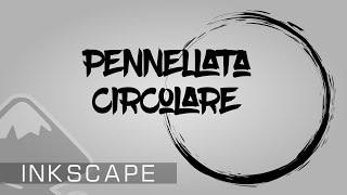 INKSCAPE: Pennellata Circolare