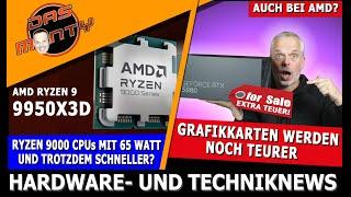 Grafikkarten werden noch teurer | AMD Ryzen 9000 mit 65 Watt trotzdem schneller | 9800X3D später