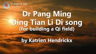 Ding Tian Li Di song for building a Qi field ( 8 verses meditation)  by Katrien Hendrickx