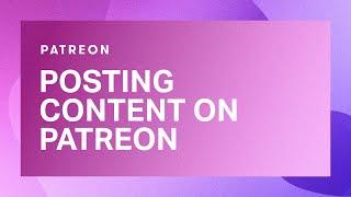 How to post content on Patreon