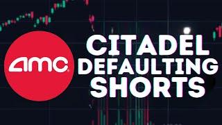 AMC STOCK UPDATE: AMC CITADEL DEFAULTING SHORTS!