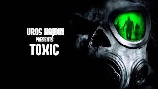 Toxic - Uros Hajdin (Original Mix)