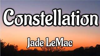 Jade LeMac - Constellation (Lyrics)