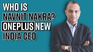 Who is Navnit Nakra; OnePlus has new India CEO