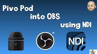 Pivo Pod into OBS using NDI