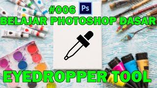 Pengenalan Fungsi Eyedroper Tool di Photoshop - Belajar Photoshop dari Dasar #006