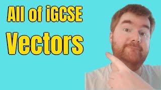 All of iGCSE Vectors in 50 Minutes | WHAT YOU NEED TO KNOW