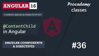 #36 ContentChild() in Angular | Angular Component & Directives | A Complete Angular Course