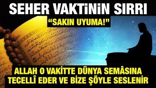 Seher Vaktinin Muhteşem Sırrı. Allah O Vakitte Dünya Semasına Tecelli Eder ve Şöyle Seslenir