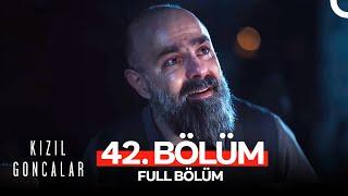 Kızıl Goncalar 42. Bölüm