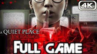 A QUIET PLACE THE ROAD AHEAD Gameplay Walkthrough FULL GAME (4K 60FPS) No Commentary