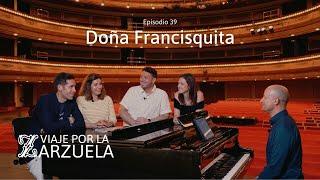 Viaje por la Zarzuela (cap. 39) | Doña Francisquita