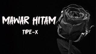 TIPE-X - Mawar Hitam - Lirik Video