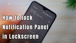 How to lock/disable notification panel on lock screen in Android phones when phone is locked