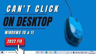 [SOLVED] - Can’t Click Anything On Desktop In Windows 10/11