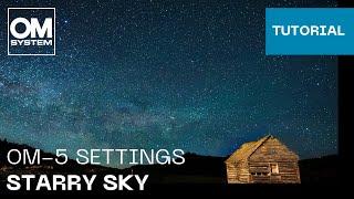 OM-5 Settings: Starry Sky