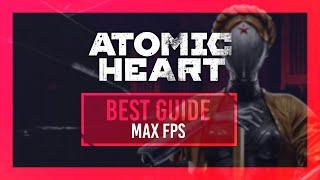 BEST Atomic Heart Optimization Guide | Max FPS | Best Settings