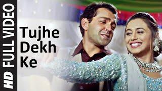 Full Video: Tujhe Dekh Ke | Badal | Bobby Deol | Rani Mukherjee |  Udit Narayan, Jaspinder Narula