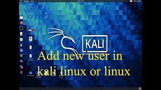 Add new user in kali linux or linux