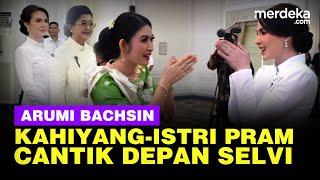 Istri Pramono, Kahiyang hingga Arumi Bachsin Tampil Cantik di Istana Depan Selvi Ananda