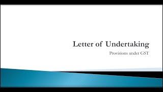 Letter of Undertaking under GST – LUT and the relevant provisions under GST