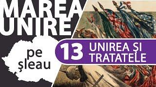 Recunoașterea internațională a Marii Uniri (1919-1920) | MAREA UNIRE PE ȘLEAU ep.13/15