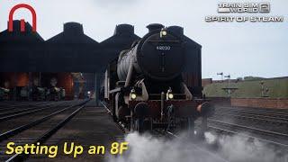Train Sim World 2 - Setting up an 8F - Spirit of Steam