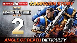 WARHAMMER 40K Space Marine 2 (Angle Of Death Difficulty) - Campaign Story Part 2 FULL GAME