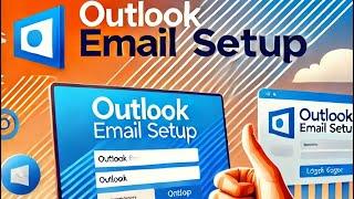 How to Create an Outlook Email Account in 2025 – Easy Step-by-Step Tutorial