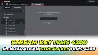 Cara Mendapatkan Stream Key IVMS 4200