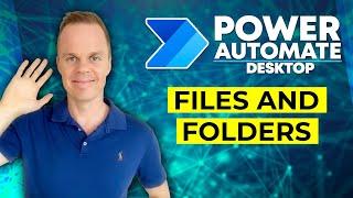 Work with Files and Folders in Power Automate Desktop