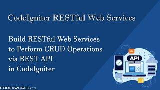 CodeIgniter RESTful Web Services - CRUD Operations via REST API