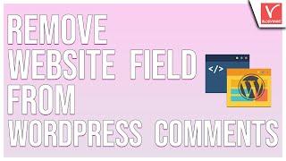 How to Remove Website Field from WordPress Comments by Editing CSS