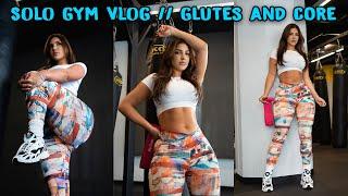 Solo Gym Vlog - Glutes + Core