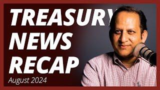 Treasury News Recap: August 2024