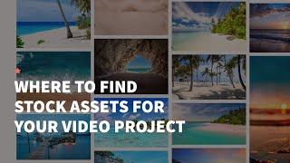 Where to Find Stock Assets for Your Video Project